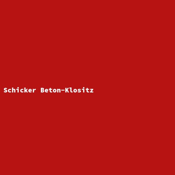 Schicker Beton-Klositz
