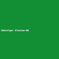 G&uuml;nstiger Elastan-BH